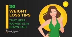 20 Weight Loss Tips That Help Women Slim Down Fast