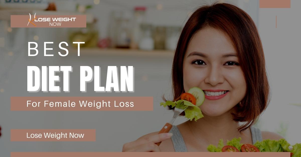 Best Diet Plan For Female Weight Loss
